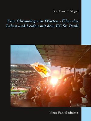cover image of Eine Chronologie in Worten--Über das Leben und Leiden mit dem FC St. Pauli